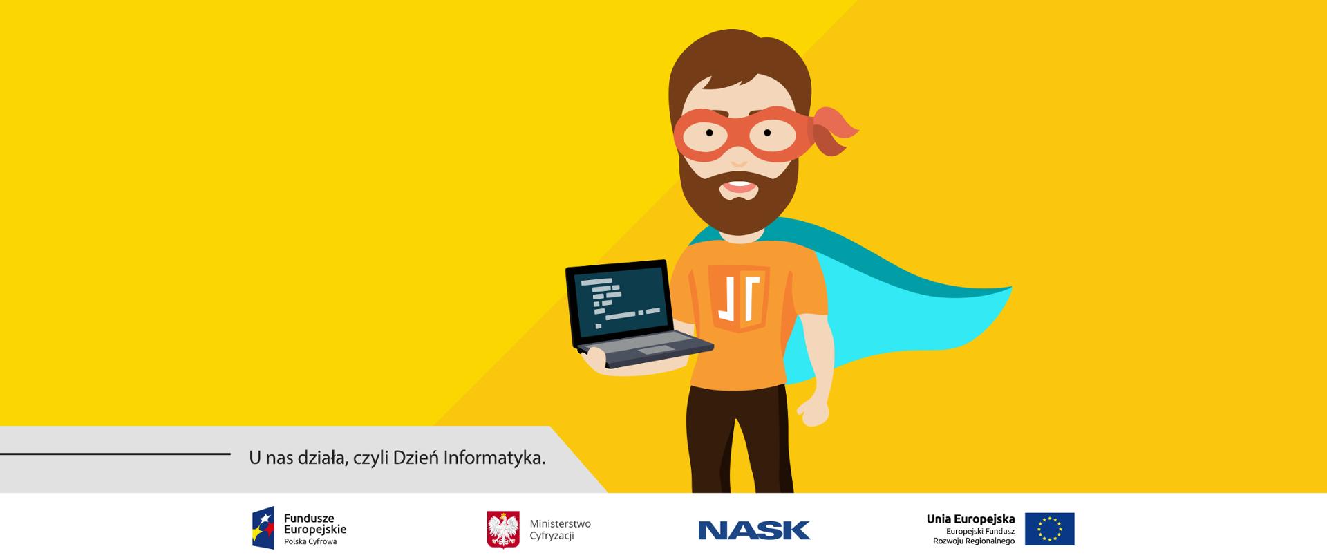 Grafika. Mężczyzna ubrany w pelerynę i trzymający w dłoniach laptopa. Obok napis: U nas działa, czyli Dzień Informatyka.