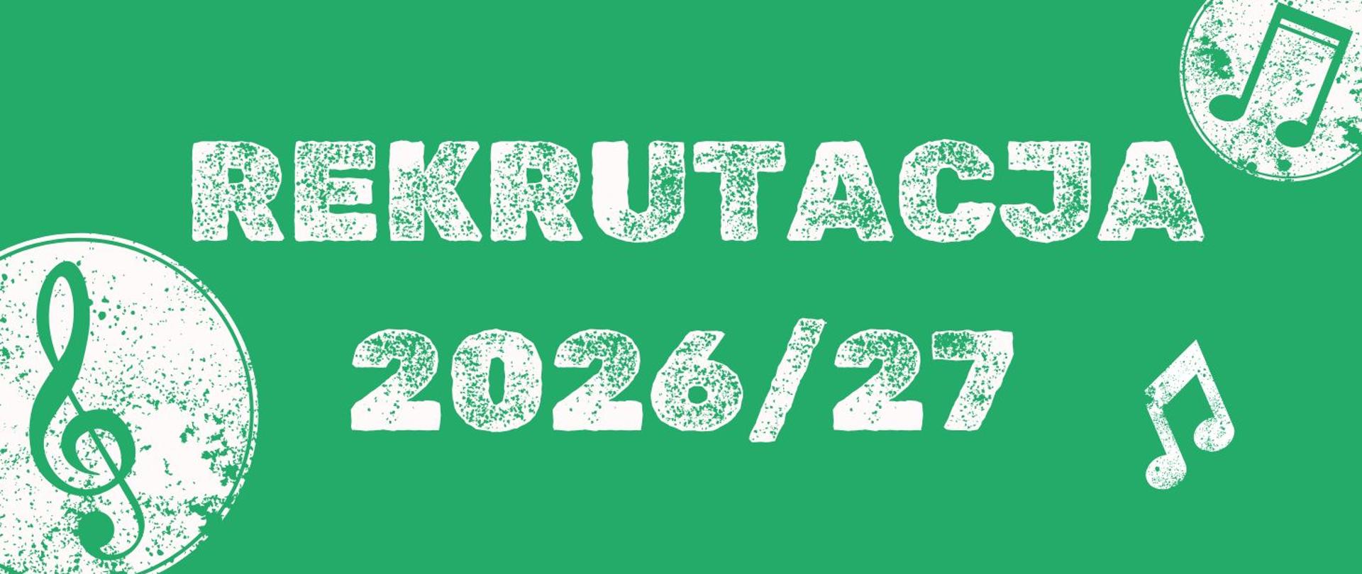 biały napis"REKRUTACJA 2026/27", w prawym górnym rogu zielone nuty w białym kole, poniżej białe nuty, w lewym dolnym rogu zielony klucz wiolinowy w białym kole, całość na zielonym tle