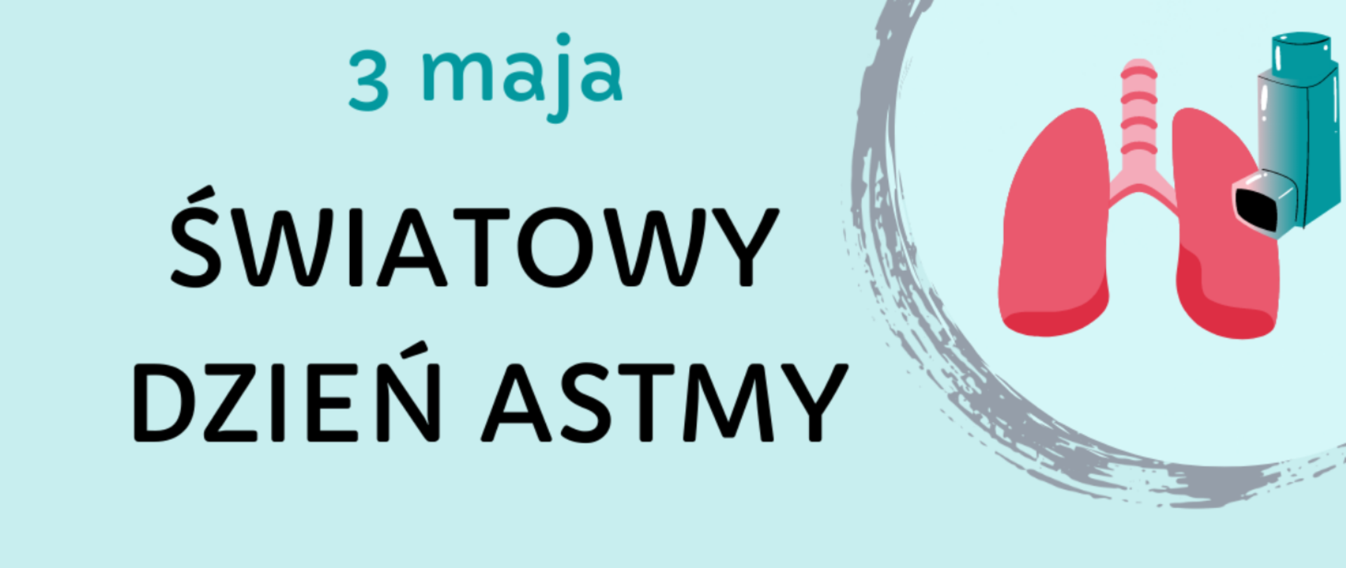Na jasnobłękitnym tle z lewej strony napis: 3 maja. Światowy Dzień Astmy. Z prawej strony infografika przedstawiająca płuca i inhalator. 