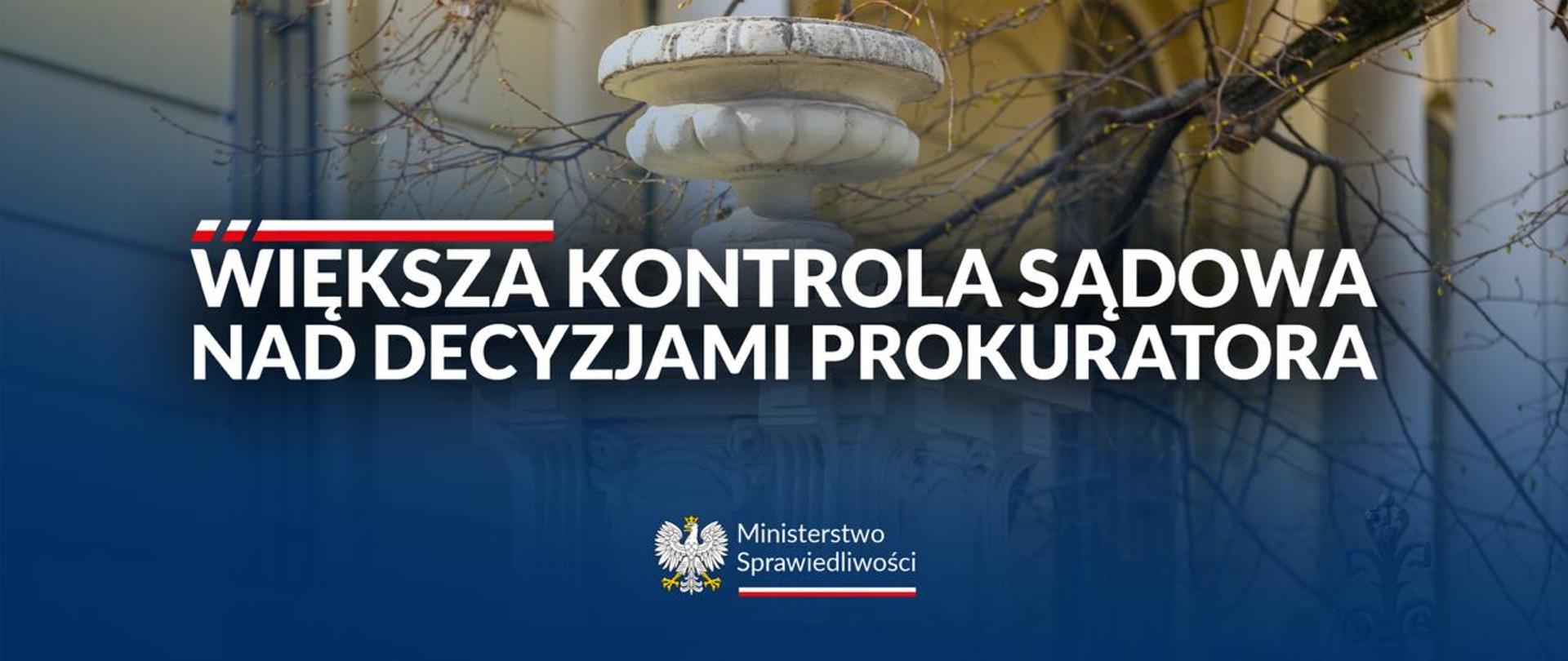 Większa kontrola sądowa nad decyzjami prokuratora w postępowaniu przygotowawczym. Rząd przyjął kluczowe zmiany w procedurze karnej