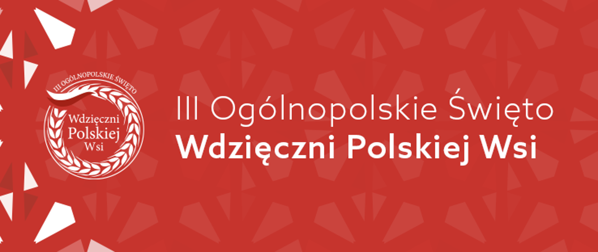 Biały napis III Ogólnopolskie Święto Wdzięczni Polskiej Wsi na czerwonym tle.