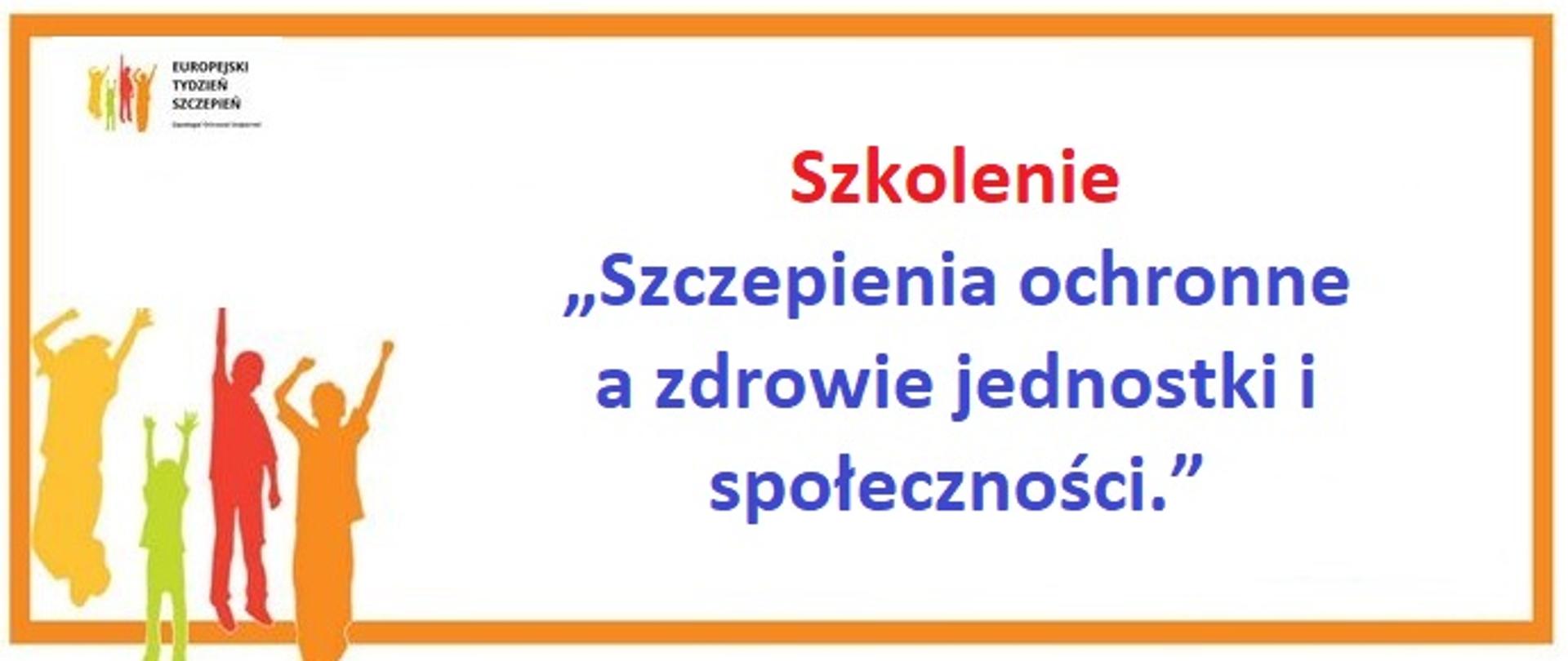 Szczepienia ochronne a zdrowie jednostki i społeczności.” 