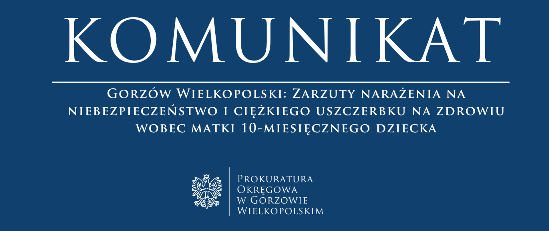 Gorzów Wielkopolski: Zarzuty narażenia na niebezpieczeństwo i ciężkiego uszczerbku na zdrowiu wobec matki 10-miesięcznego dziecka