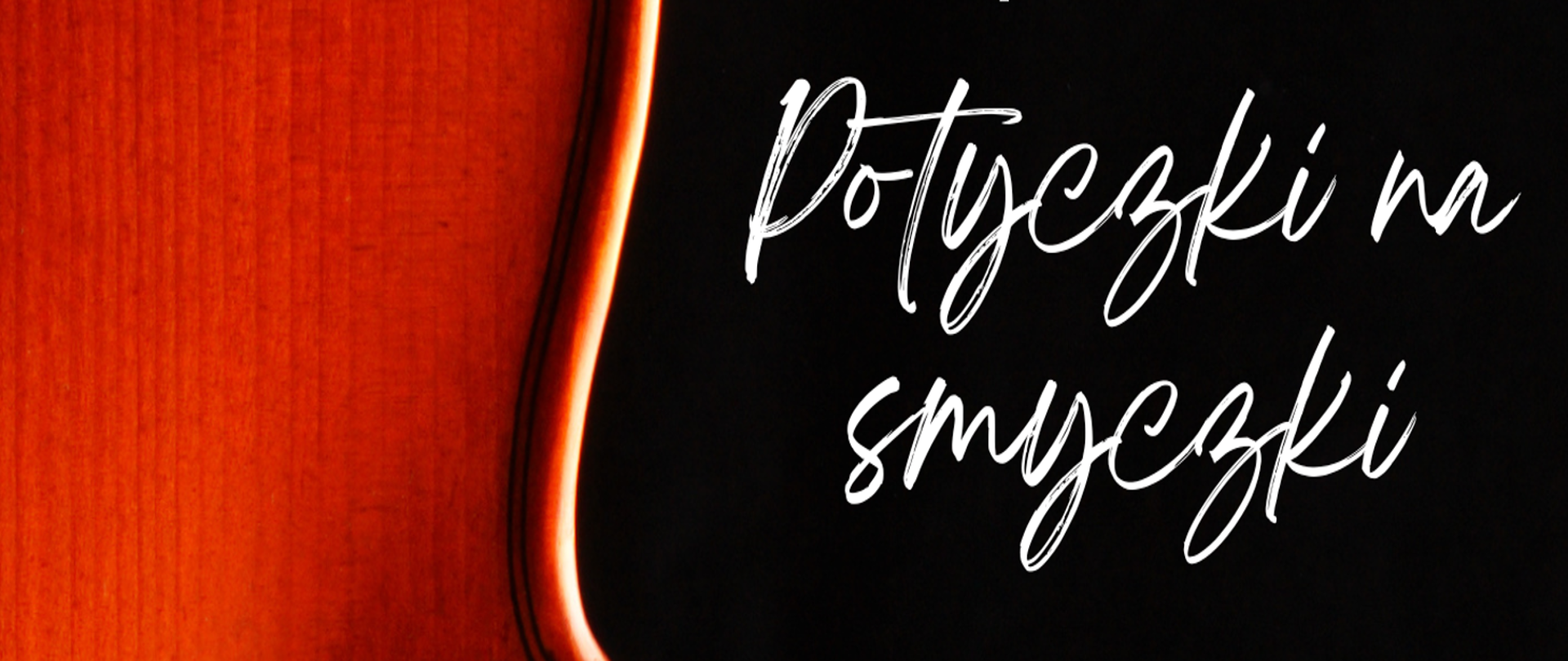 Po lewej stronie fragment skrzypiec, po prawej na czarnym tle tekst: Potyczki na smyczki