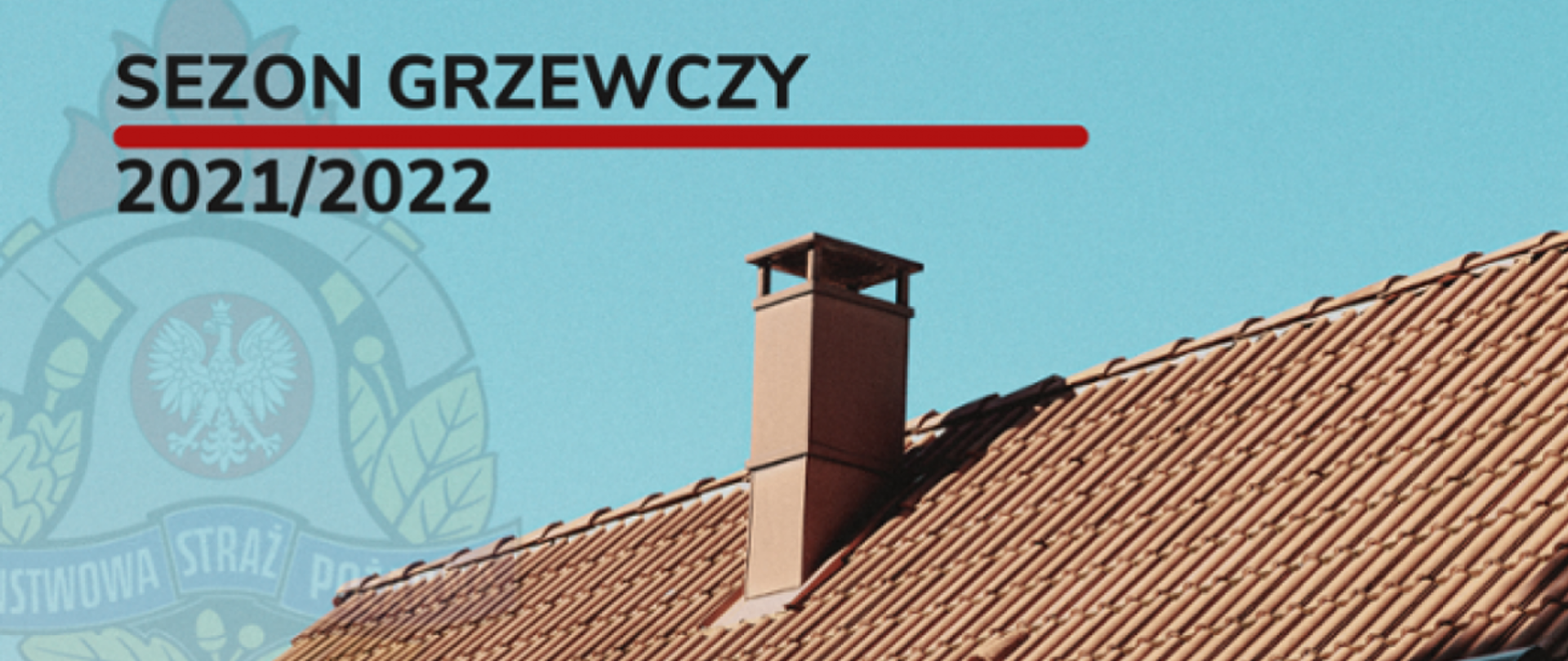 SEZON GRZEWCZY 2021/2022 – AKCJA PREWENCYJNA „ZAPROŚ KOMINIARZA”