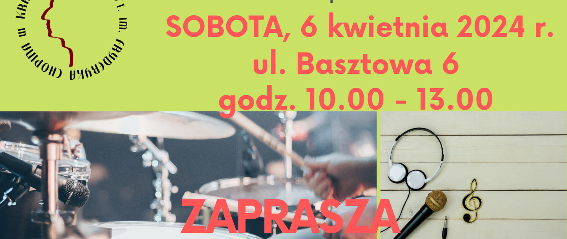 Plakat, zielone tło, na środku zdjęcia różnych instrumentów, tekst: Sobota 6 kwietnia 2024 r. ul. Basztowa 6, godz. 10 - 13, zaprasza na pełen wydarzeń dzień otwarty