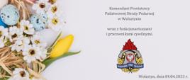 ŻYCZENIA WIELKANOCNE KOMENDANTA POWIATOWEGO PSP W WOLSZTYNIE