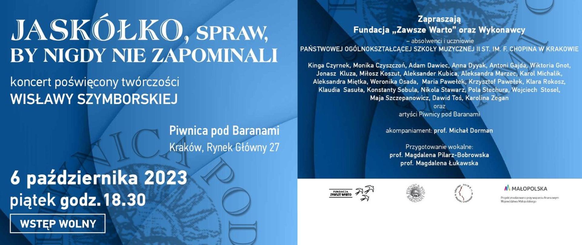 Plakat, niebieskie tło, tekst: Jaskółko, spraw, by nigdy nie zapominali - Koncert poświęcony twórczości Wisławy Szymborskiej oraz informacje o czasie i miejscu wydarzenia, wstęp wolny, zapraszają Fundacja "Zawsze Warto", informacja o wykonawcach