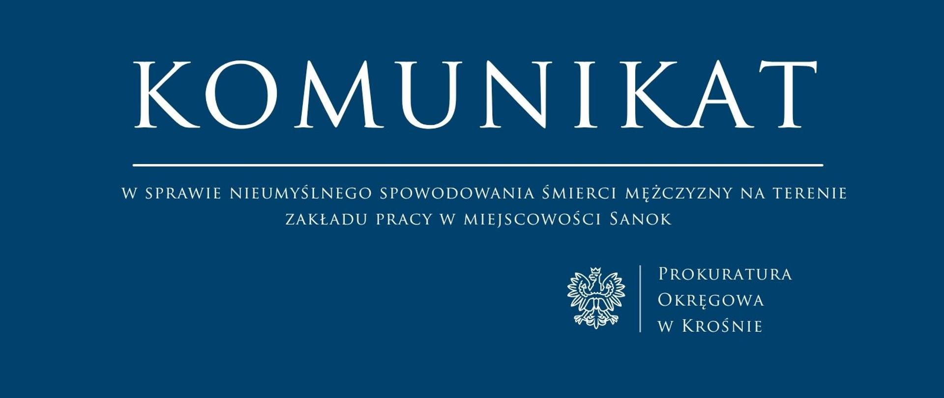 Komunikat prasowy w sprawie nieumyślnego spowodowania śmierci mężczyzny na terenie zakładu pracy w miejscowości Sanok