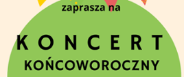 Koncert końcoworoczny - 22 czerwca, 17.00 