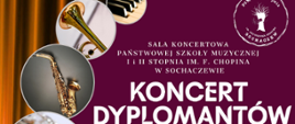z lewej strony imitacja kurtyny scenicznej, tło grafiki fioletowe, w górnym prawym rogu logo szkoły. Poniżej informacje: Sala Koncertowa Państwowej Szkoły Muzycznej I i II st. im. F. Chopina w Sochaczewie, Koncert dyplomantów.