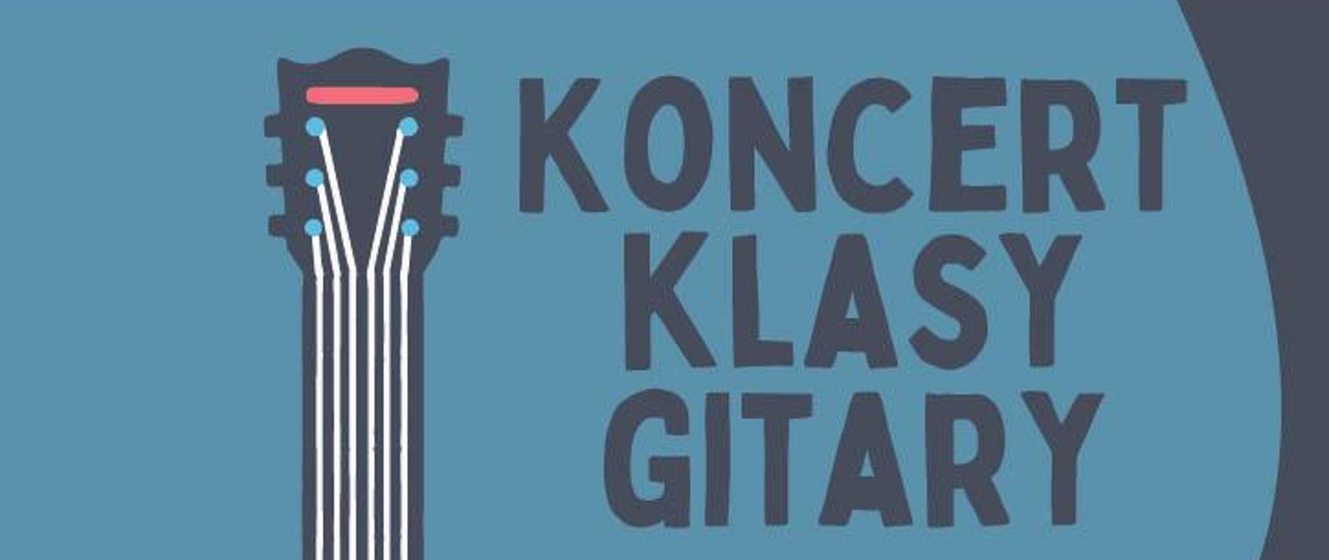 Plakat na niebiesko-granatowo-różowym tle. Pośrodku z lewej strony znajduje się grafika przedstawiająca gitarę. Z prawej strony plakatu znajdują się informacje dotyczące Koncertu Klasy Gitary p. Wiktora Wilgockiego, który odbędzie się 5.06.2024 o godzinie 16:00 w sali kameralnej.