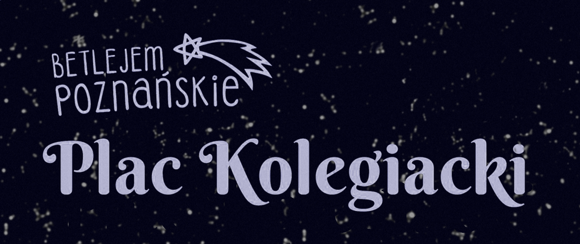 Plac Kolegiacki, na pierwszym planie kilkanaścioro baletnic w tańcu, w głębi po lewej budynek Urzędu Miasta Poznania, w środku wieża kościoła , po prawej kamienice miejskie. U góry na tle ciemnego rozgwieżdżonego nieba napisy Betlejem Poznańskie, Plac Kolegiacki, poniżej po lewej logo szkoły baletowej tj. biały obrys baletnicy w tańcu, po prawej napis - data 8 i 15 grudnia 2022 roku, godzina 17:00. 