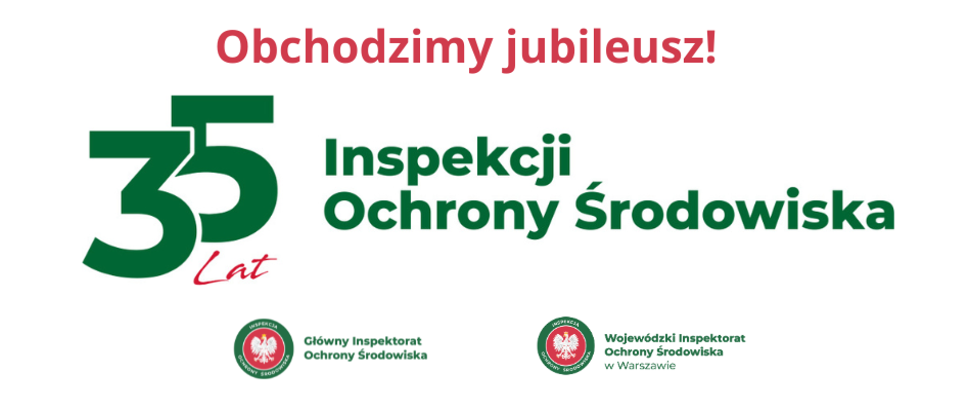 Plansza z napisem "Obchodzimy jubileusz! 35 lat Inspekcji Ochrony Środowiska" pod tekstem są logotypy Głównego Inspektoratu Ochrony Środowiska i Wojewódzkiego Inspektoratu Ochrony Środowiska w Warszawie.