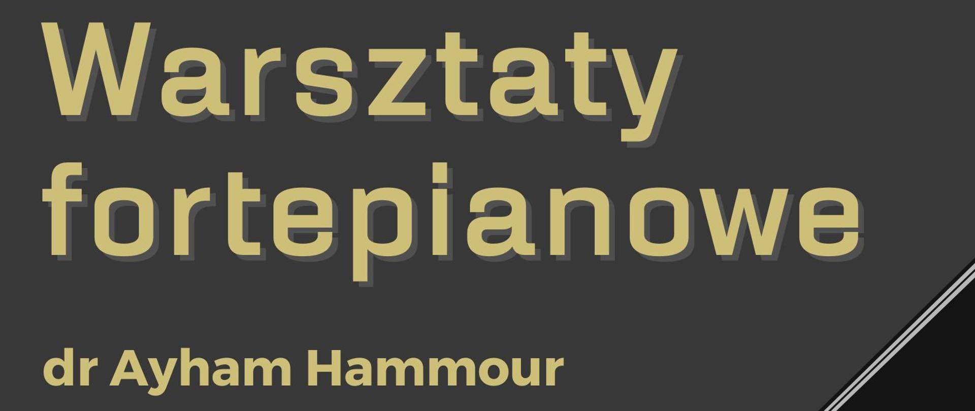 Plakat z napisem Państwowa Szkoła Muzyczna pierwszego stopnia im. Tadeusza Bairda w Iławie Warsztaty fortepianowe dr Ayham Hammour Uniwersytet im. Jana Kochanowskiego w Kielcach Szkoła Muzyczna I i II stopnia im. Bronisława Rutkowskiego w Krakowie dwudziestego drugiego kwietnia dwa tysiące dwudziestego czwartego roku sala kameralna PSM pierwszego stopnia w Iławie w kolorze beżowym na granatowym tle z grafiką fortepianu w kolorze szarym 