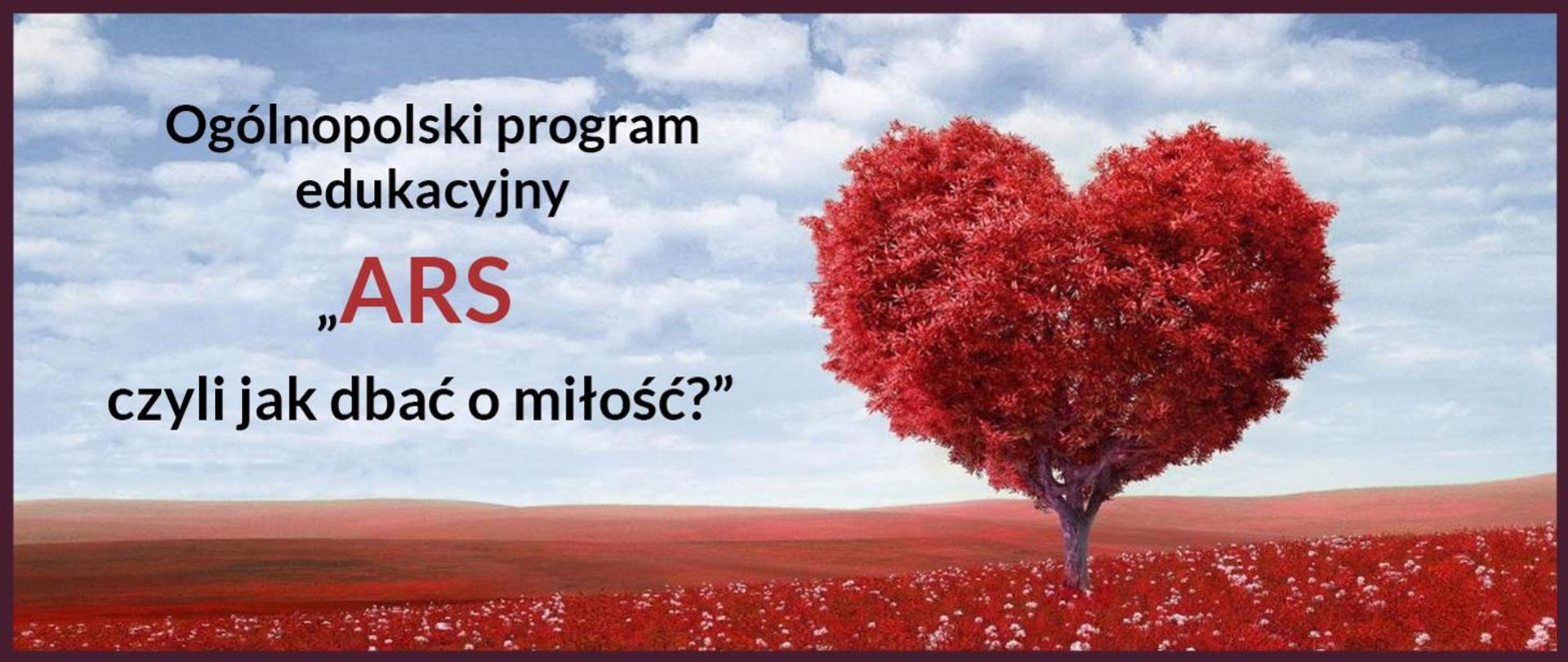 baner ogólnopolski program edukacyjny, ARS, jak dbać o miłość? w tle czerwone drzewo w kształcie serca