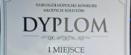 Dyplom I miejsce XXIII Ogólnopolski Konkurs Młodych Solistów w Jaworznie