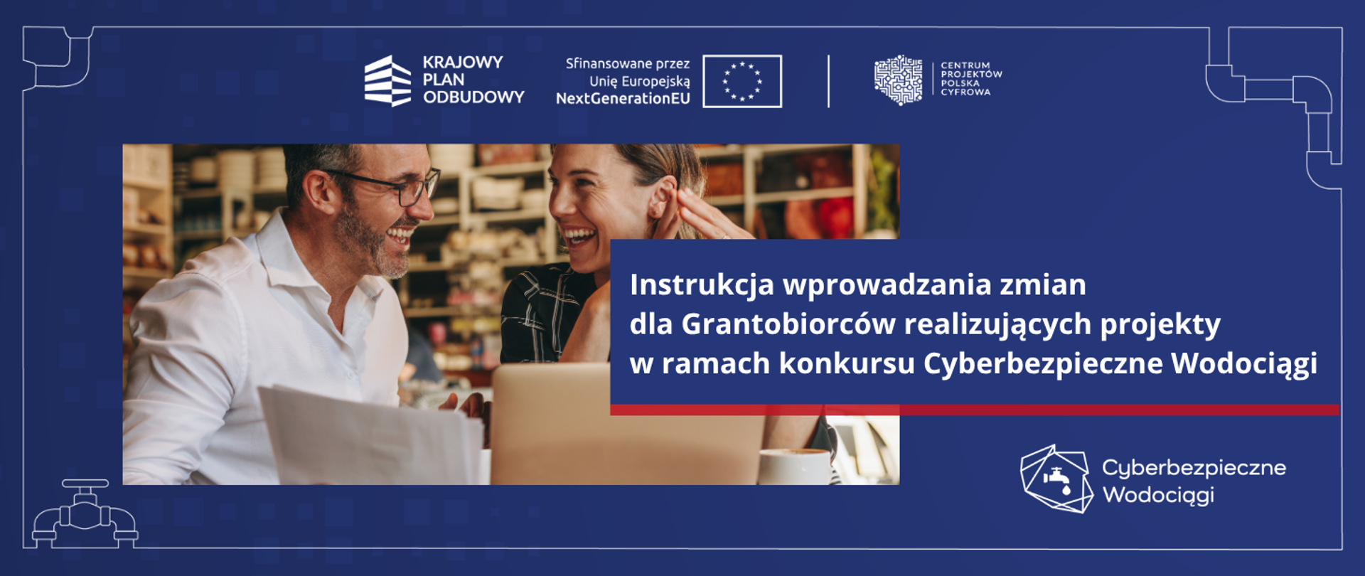 Instrukcja wprowadzania zmian dla Grantobiorców realizujących projekty w ramach konkursu Cyberbezpieczne Wodociągi