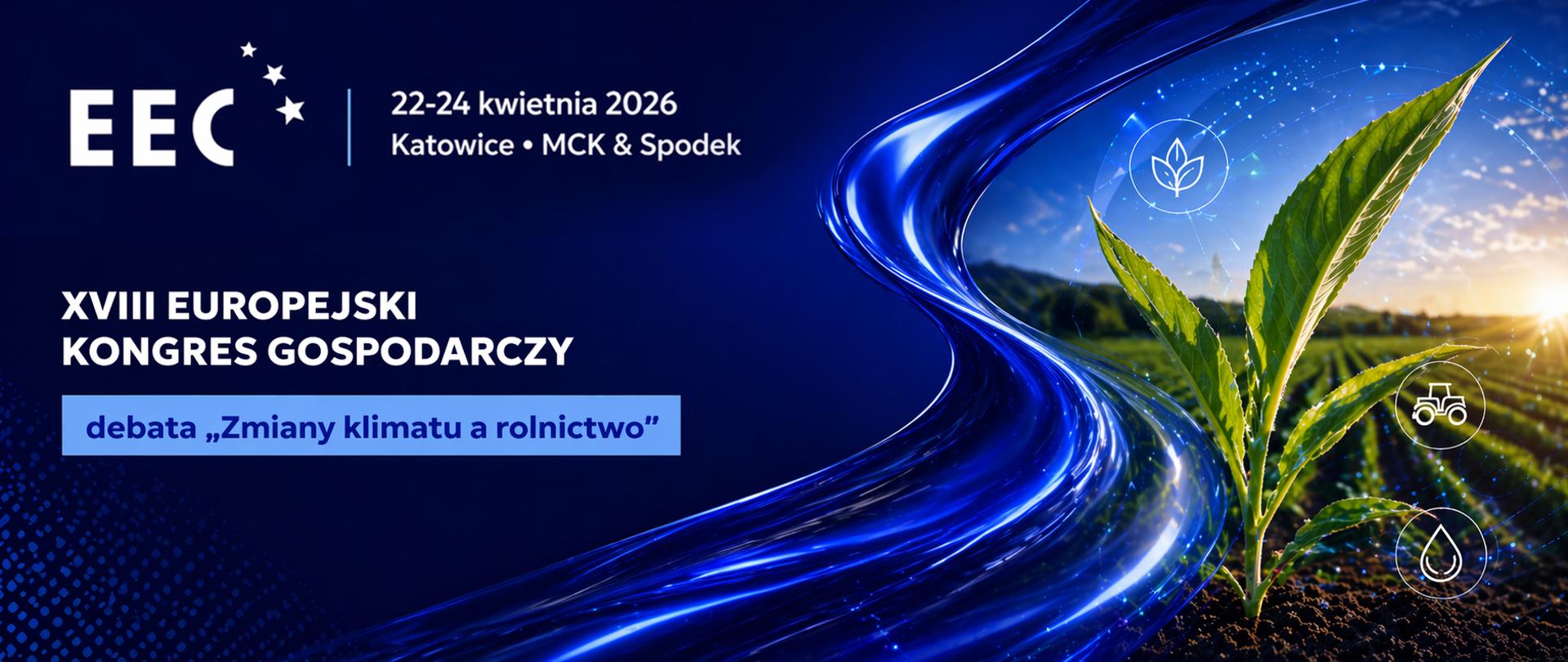 XVIII EUROPEJSKI KONGRES GOSPODARCZY - grafika tytułowa: na granatowym tle teksty i logo EEC, po prawej stronie grafiki zielona roślina na tle pola uprawnego.