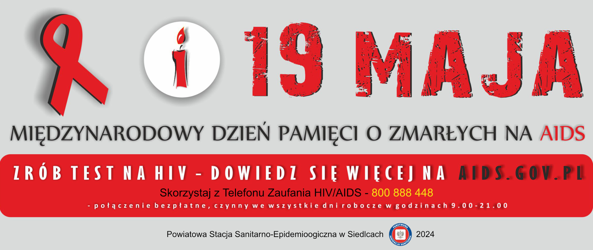 19 maja 2024 Międzynarodowy Dzień Pamięci Zmarłych o AIDS - telefon zaufania HIV AIDS 800 888 448 ,połączenie bezpłatne, czynny we wszystkie dni robocze w godzinach 9.00-21.00