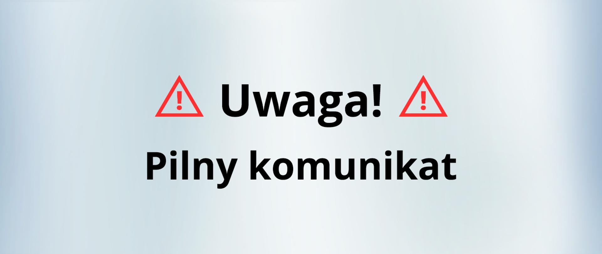 Obrazek z dwoma czerwonymi wykrzyknikami i czarnym napisem "Uwaga! Pilny komunikat"