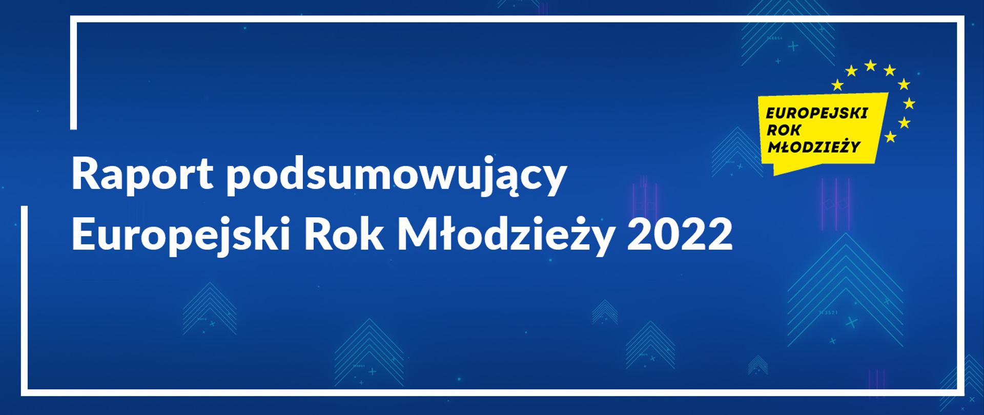 Raport podsumowujący Europejski Rok Młodzieży 2022