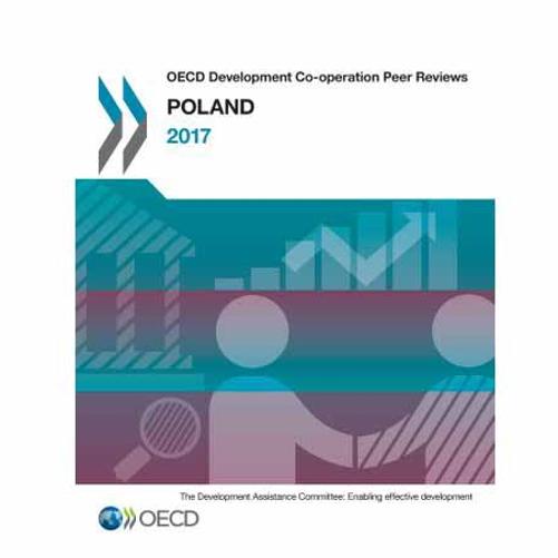 OECD DEVELOPMENT CO-OPERATION PEER REVIEWS POLAND 2017