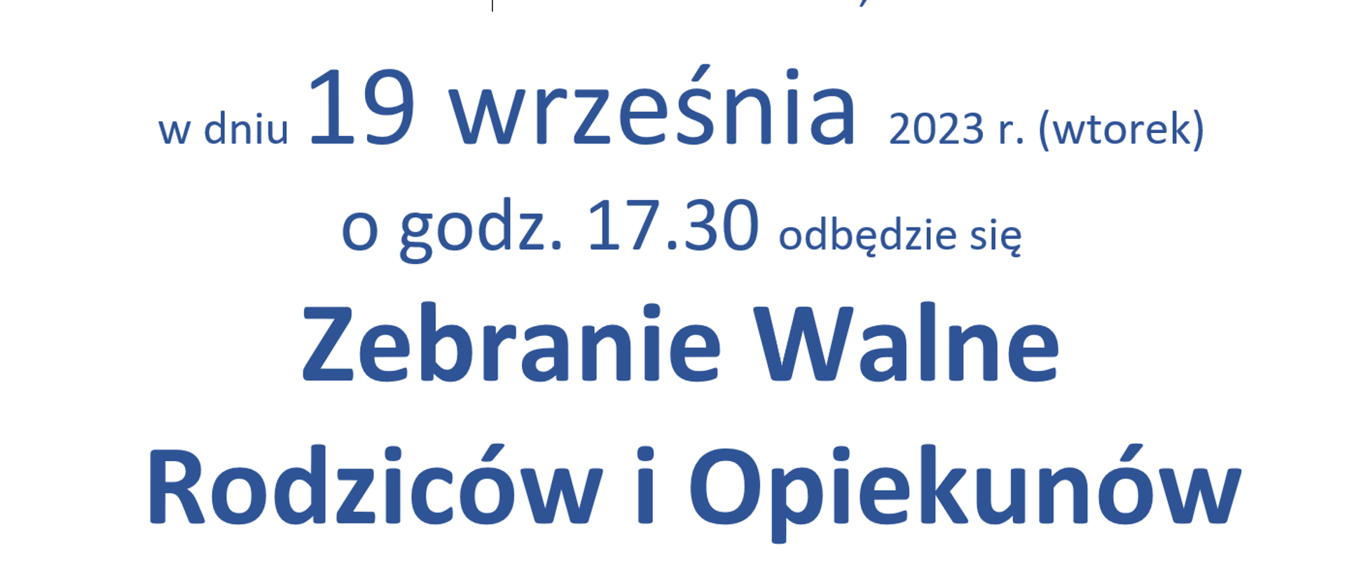 Szanowni Państwo,
w dniu 19 września 2023 r. (wtorek)
o godz. 17.30 odbędzie się
Zebranie Walne
Rodziców i Opiekunów
uczniów naszej szkoły
z Dyrekcją Państwowej Szkoły Muzycznej I i II stopnia
im. Karłowicza w Katowicach.
Zapraszamy do Sali Koncertowej (ewent. 107)