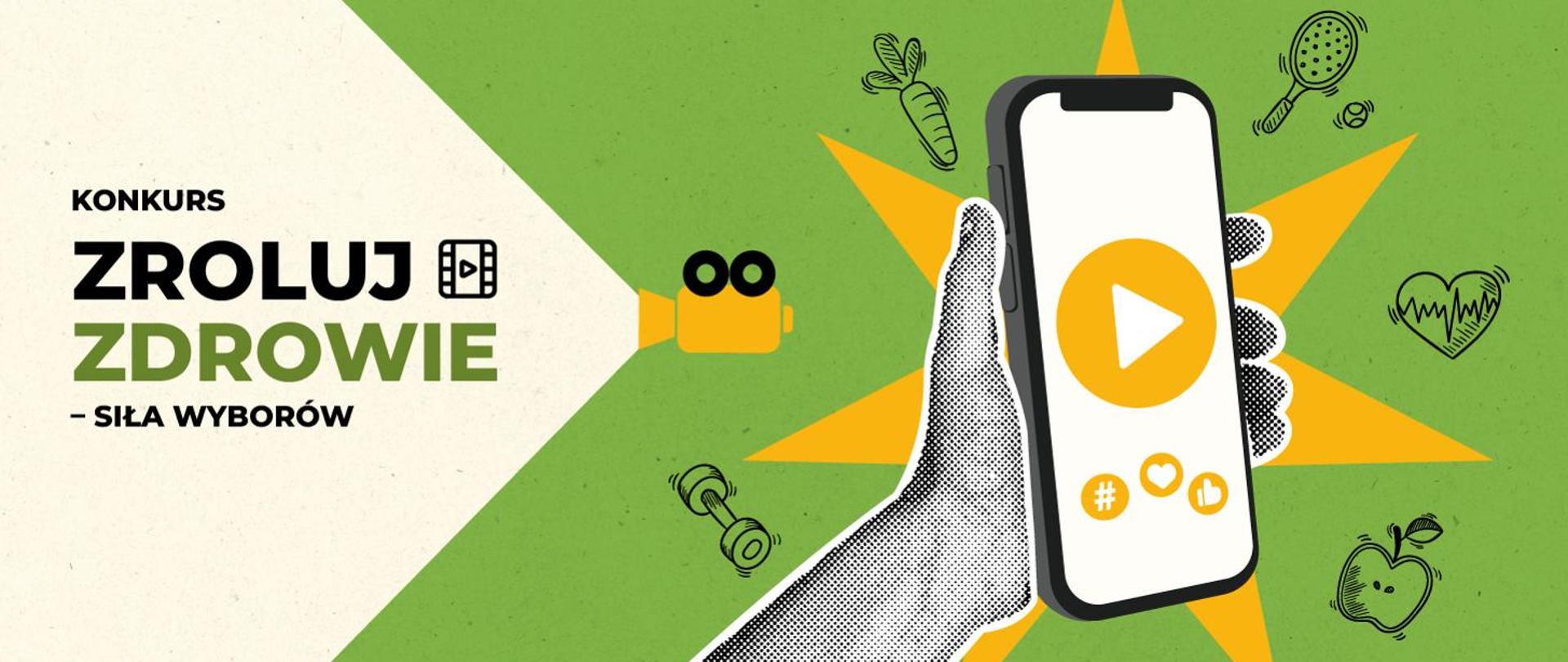 Grafika przedstawia dłoń trzymającą komórkę, w tle widnieje napis "Konkurs Zroluj Zdrowie - siła wyborów"