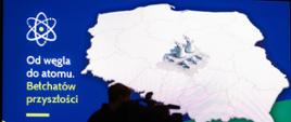Plansza informująca o konferencji - "Od węgla do atomu. Bełchatów przyszłości". 