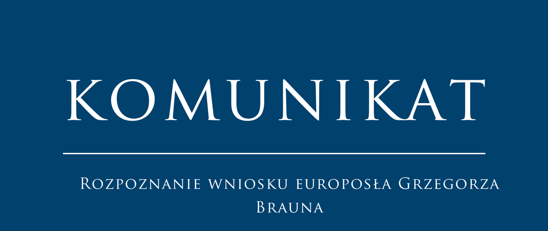 Rozpoznanie wniosku europosła Grzegorza Brauna