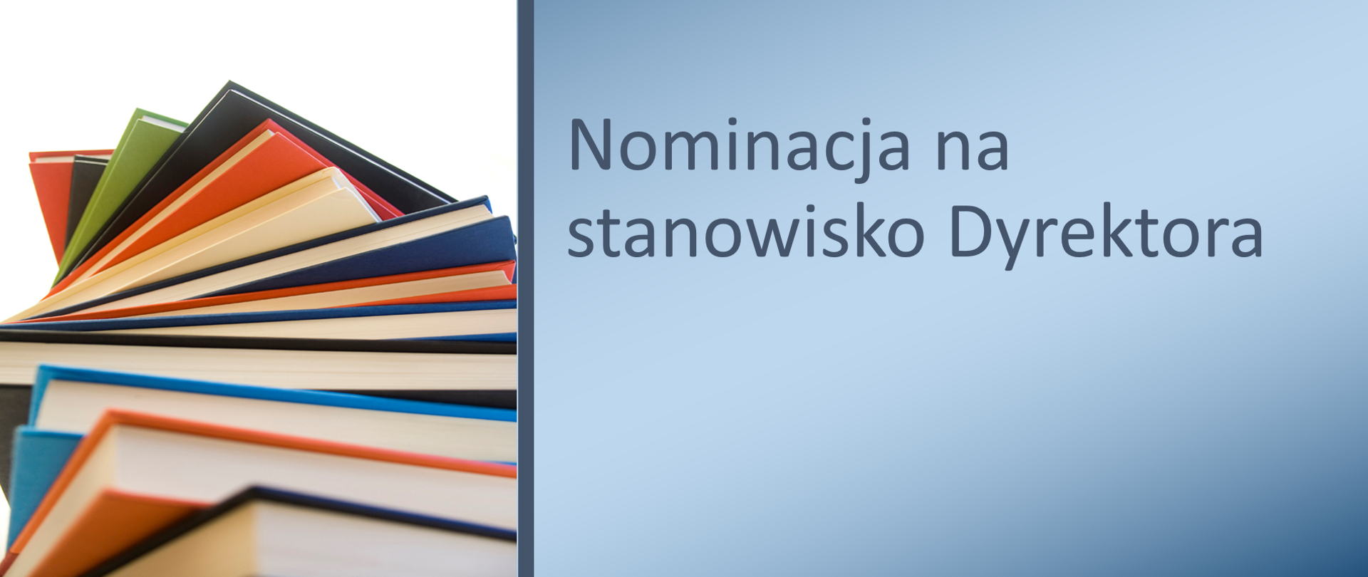 Plakat nominacja na stanowisko Dyrektora na niebieskim tle, po lewej stos książek