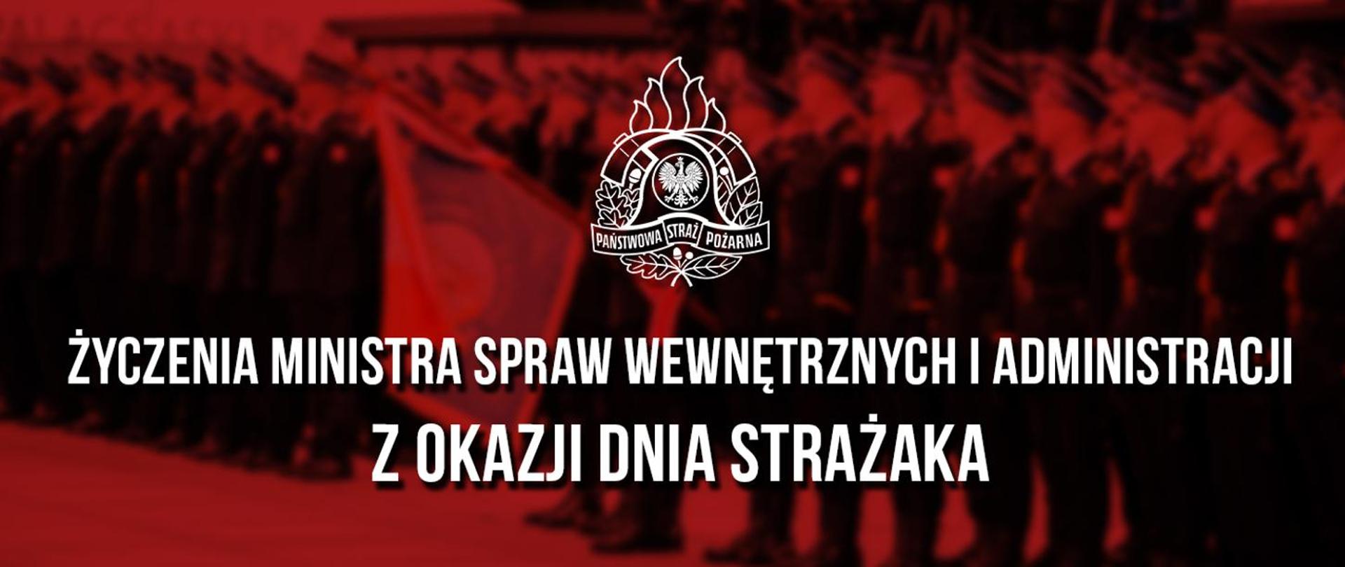 Grafika z napisem "Życzenia Ministra Spraw Wewnętrznych i Administracji z okazji Dnia Strażaka 