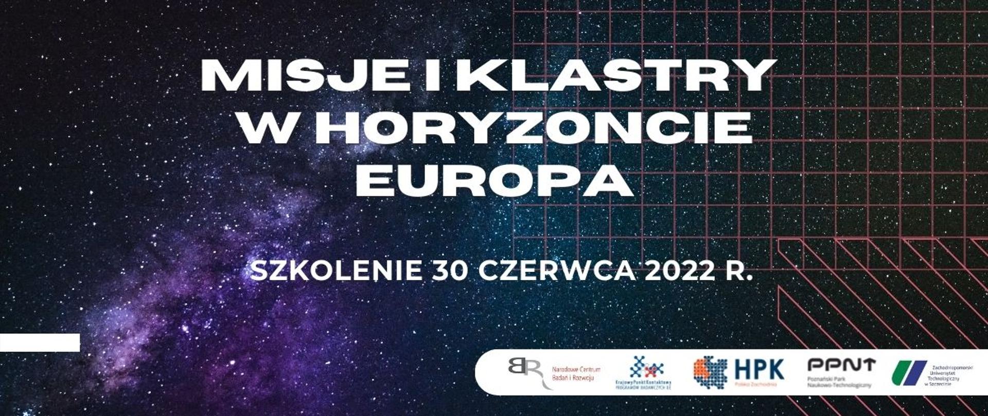 Misje i klastry w Horyzoncie Europa
Szkolenie 30 czerwca 2022 r.