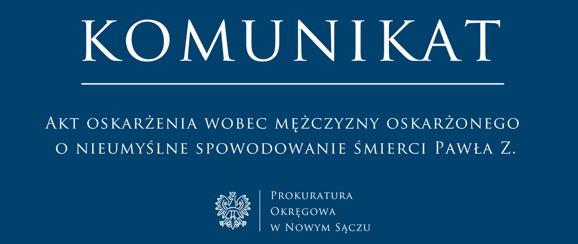 Akt oskarżenia wobec mężczyzny oskarżonego o nieumyślne spowodowanie śmierci Pawła Z.
