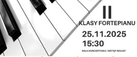 Plakat informacyjny dotyczący popisu klasy II fortepianu odbywającego się w dniu 25.11.2025 o godz. 15.30.