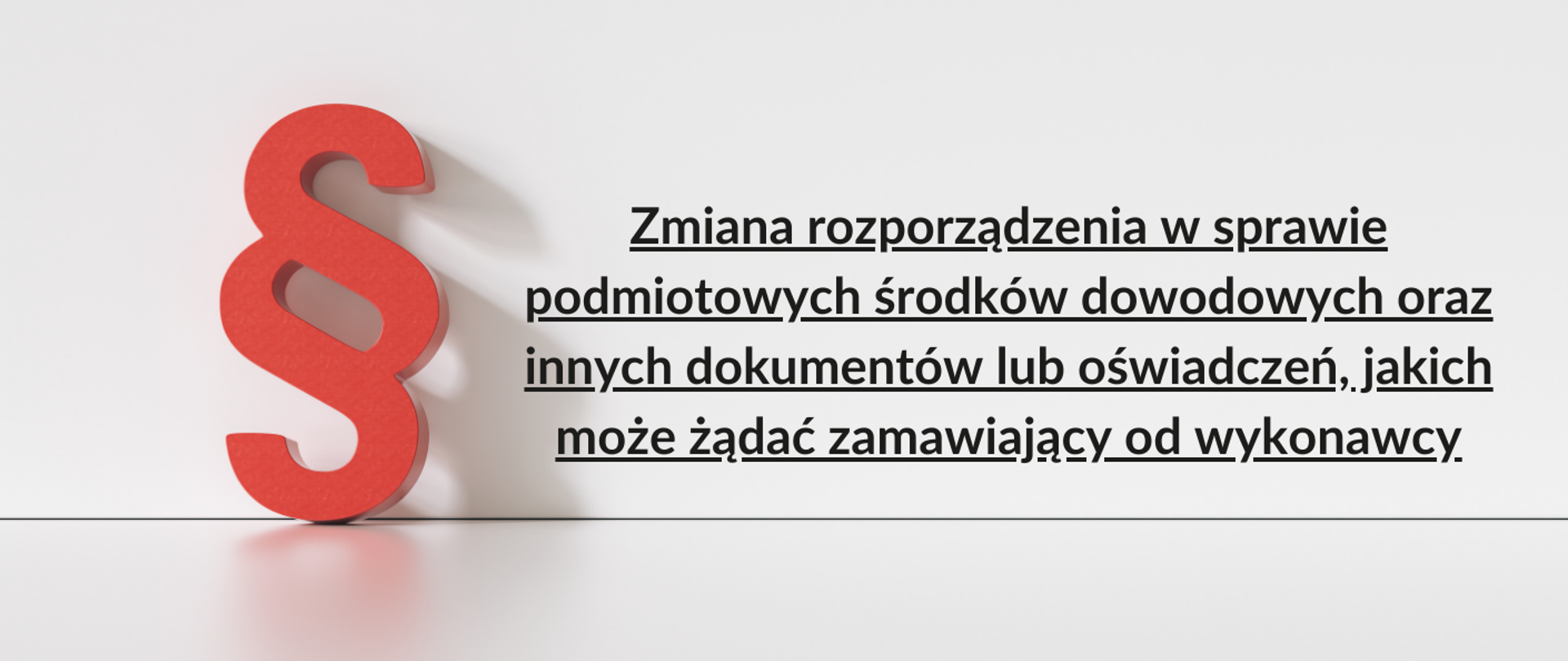 Zmiana rozporządzenia w sprawie podmiotowych środków dowodowych oraz innych dokumentów lub oświadczeń, jakich może żądać zamawiający od wykonawcy