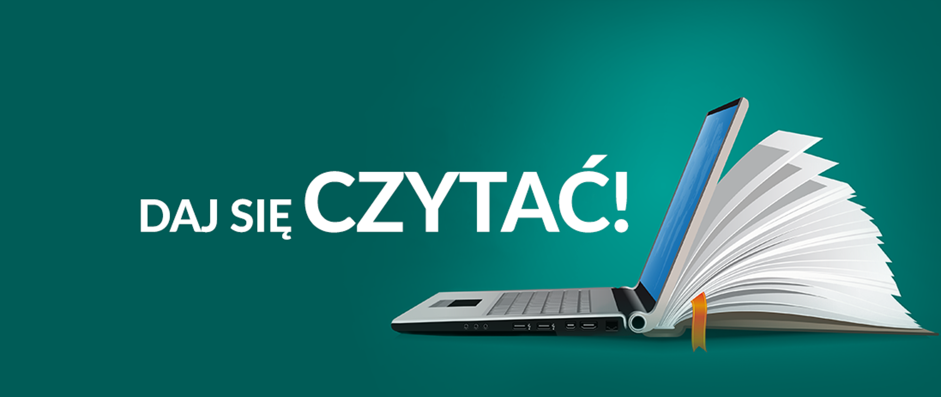 Baner o treści: Daj się czytać! przedstawiający otwarty laptop, którego matryca jest częścią książki