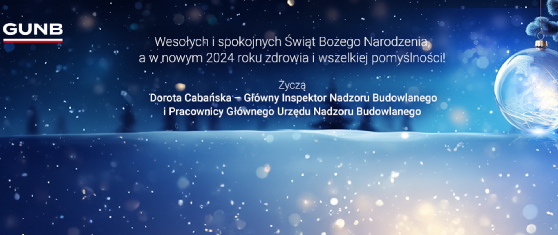 Kartka z życzeniami świątecznymi od Doroty Cabańskiej i pracowników GUNB na tle zimowym z bombką i śnieżynkami.
