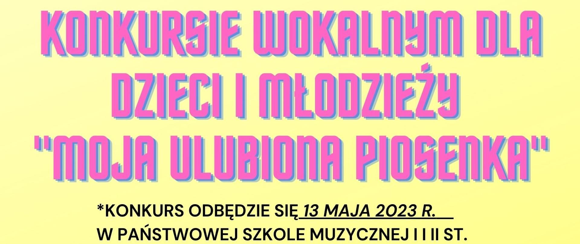 Zdjęcie przedstawia zaproszenie na konkurs wokalny dla dzieci i młodzieży "Moja ulubiona piosenka", który będzie miał miejsce 13 maja 2023.
Grafika na cieniowanym żółtym tle prezentuje rozśpiewaną grupę dzieci, o czym świadczą wypływające pond nimi nutki, oraz wielobarwne bukiety wiosennych kwiatów. 