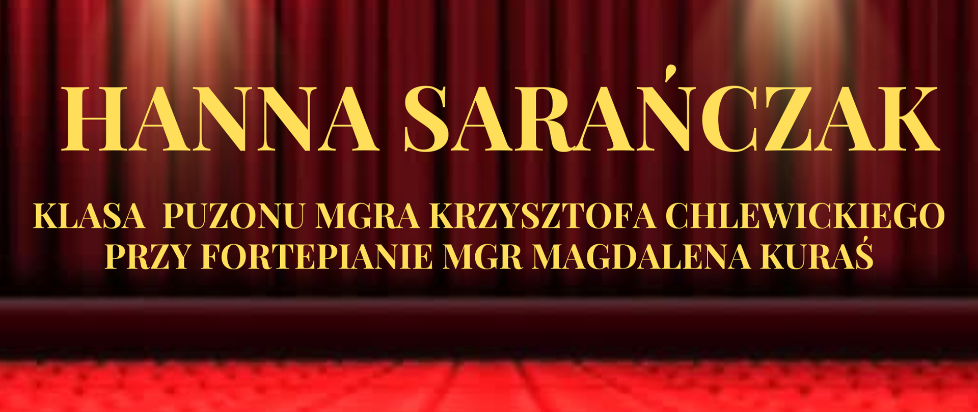 Plakat w tle zdjęcie bordowej opuszczonej kurtyny na scenie widok z perspektywy widowni i czerwonych foteli W lewym górnym rogu białe logo szkoły muzycznej w Nysie według ustalonego znaku napisy w kolorze złotym państwowa szkoła muzyczna pierwszego i drugiego stopnia mienia Witolda Lutosławskiego w Nysie recital dyplomowy Hanny Sarańczak z klasy puzonu mgra Krzysztofa Chelwickiego, na dole napis 4 czerwca 2024 godzina 13:00 sala koncertowa
