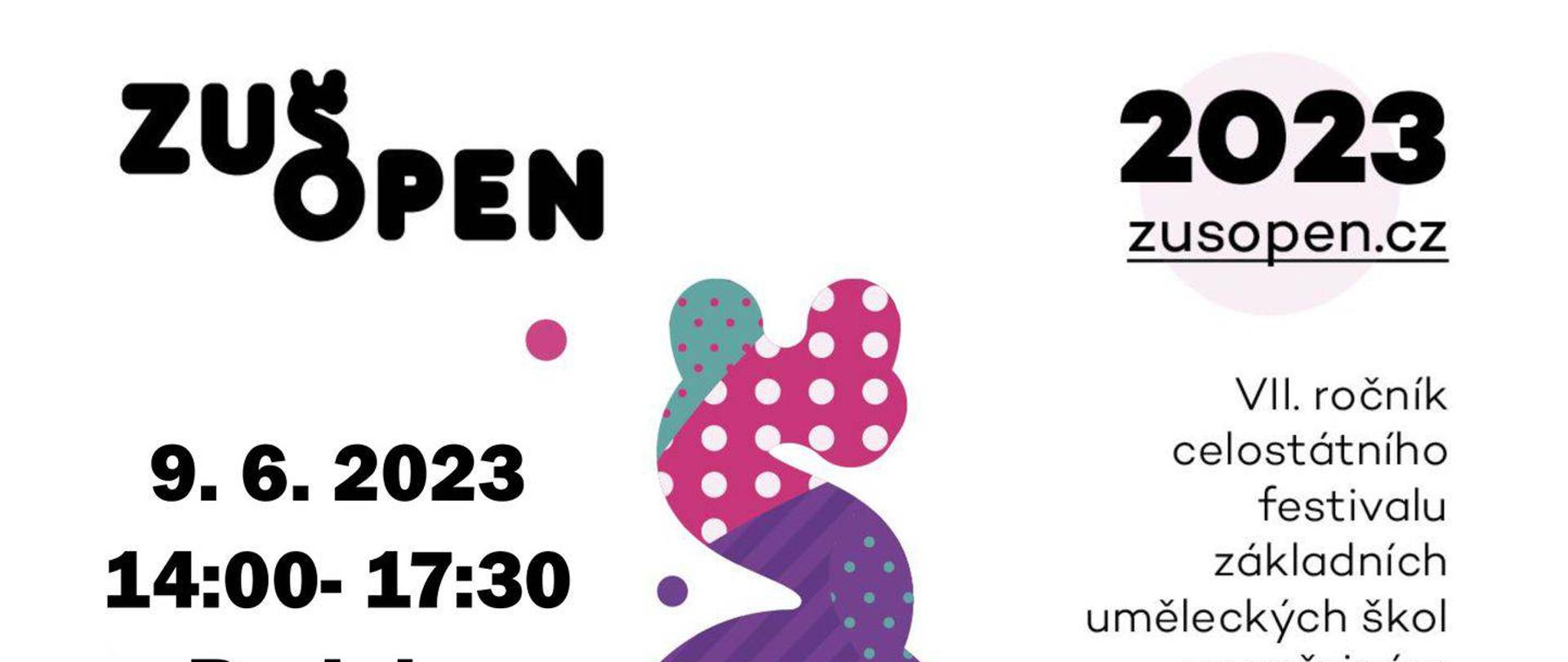 Plakat na białym tle. Od góry czarne napisy ZUSOPEN, 2023, zusopen2023. Od lewej poniżej 9.06.2023, 14.00-17.30 Pośrodku kolorowe logo powstałe z połączeniu liter S oraz O. koloty fiolet, róż, żółty i niebieski. Po prawej – II rok ogólnomiejskiego festiwalu szkół artystycznych w miejscy poblicznym. Poniżej Zakladni umelecka skola Franze Schuberta w Zlatych Horach zaprasza: wystąpią zespoły ZUS Zlate hory oraz gościnnie zespół akordeonowy PSM I stopnia im. Jerzego Hellera w Głuchołazach. Wystawa prac uczniów w plenerze – różne techniki artystyczne. Pod auspicjami ministra kultury mgra Martina Baxy oraz marszałka okręgu ołomuńskiego inż. Josefa Suchanka. Poniżej loga sponsorów w kolorze czarno-białym.
