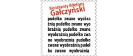 Obraz jest grafiką o tematyce filatelistycznej, przedstawiającą stylizowany znaczek pocztowy na białym tle.
Kształt: Grafika ma charakterystyczne, ząbkowane krawędzie (perforację) typowe dla znaczka pocztowego.
Tło znaczka: Tło wewnątrz obramowania jest białe.
Tekst:
U góry, dużą, czerwoną czcionką, znajduje się nazwisko i imię: "Konstanty Ildefons Gałczyński".
Poniżej, czarnym, powtarzającym się tekstem wypełniającym resztę znaczka, jest fraza: "pudełko zwane wyobraźnią". Fraza ta jest powtórzona wielokrotnie i ucięta w różnych miejscach, np. "pudełko zwane wyobra / źnią pudełko zwane wyobraźnią..."