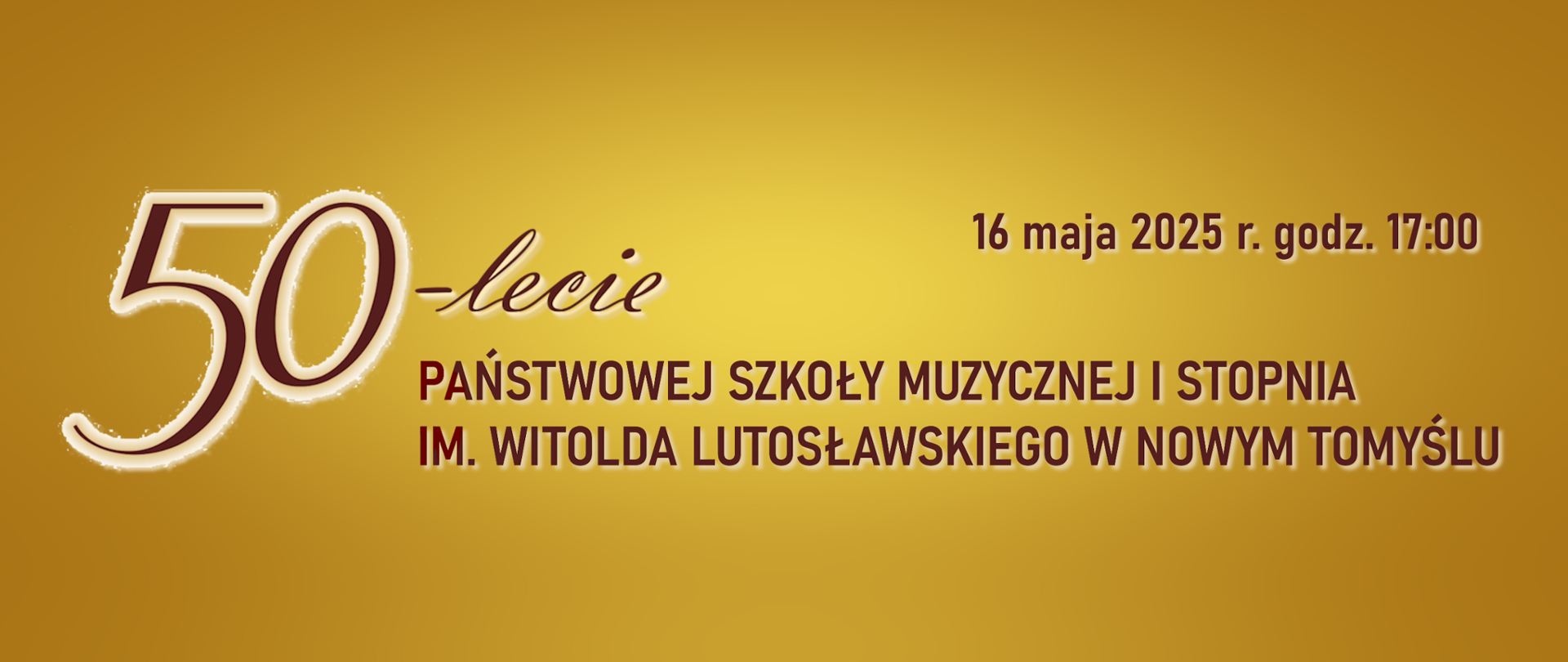 Plakat na złotym tle informujący o Jubileuszu 50-lecia PSM w Nowym Tomyślu.