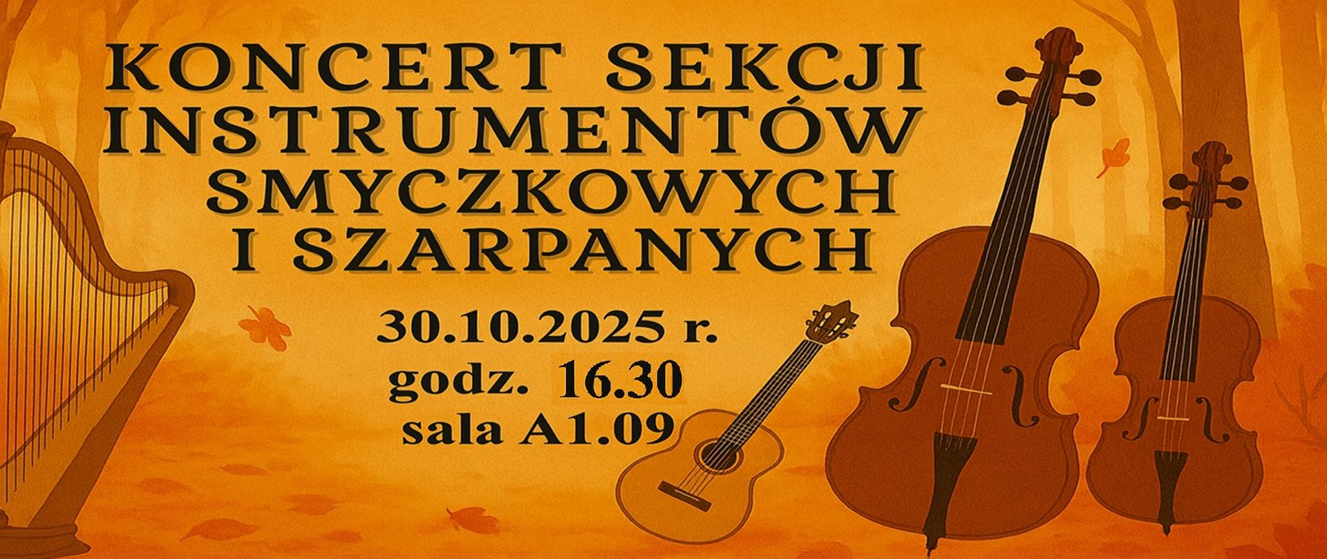Grafika w jesiennych barwach żółto-brązowych napis koncert sekcji instrumentów smyczkowych i szarpanych 30 października 2025 roku godzina 16.30 sala a1.09 po lewej stronie harfa po prawej altówka wiolonczela oraz gitara w tle Park jesienią widoczne drzewa i spadające liście