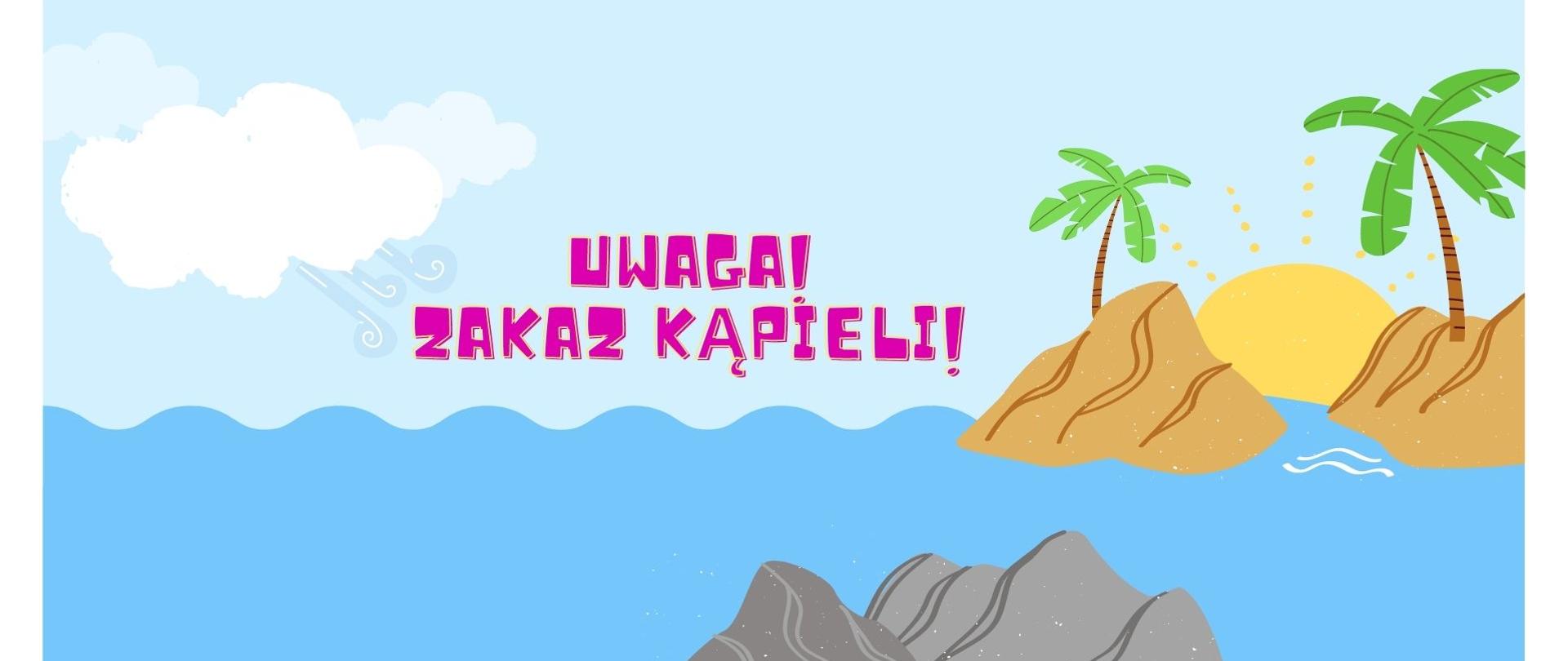 Napis uwaga zakaz kąpieli