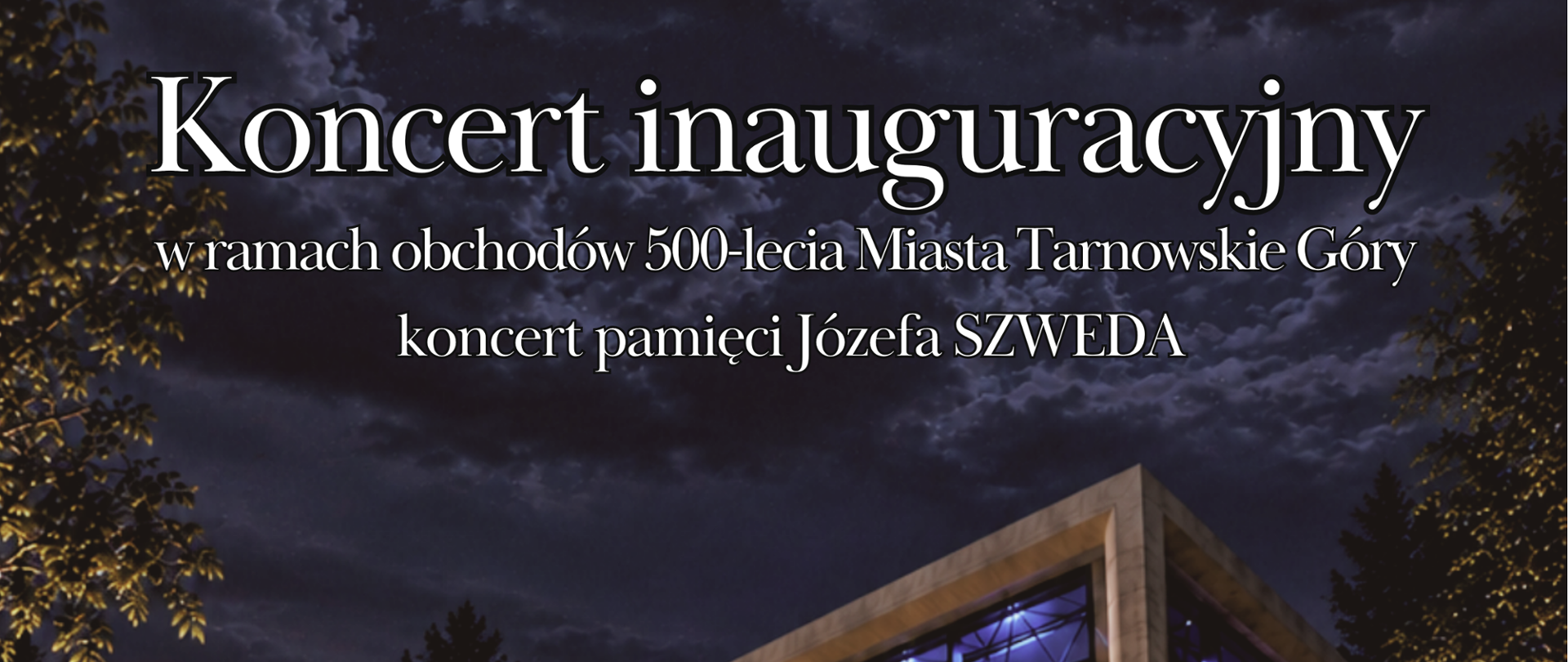 Na tle budynku szkoły nocą napis "Koncert Inauguracyjny"