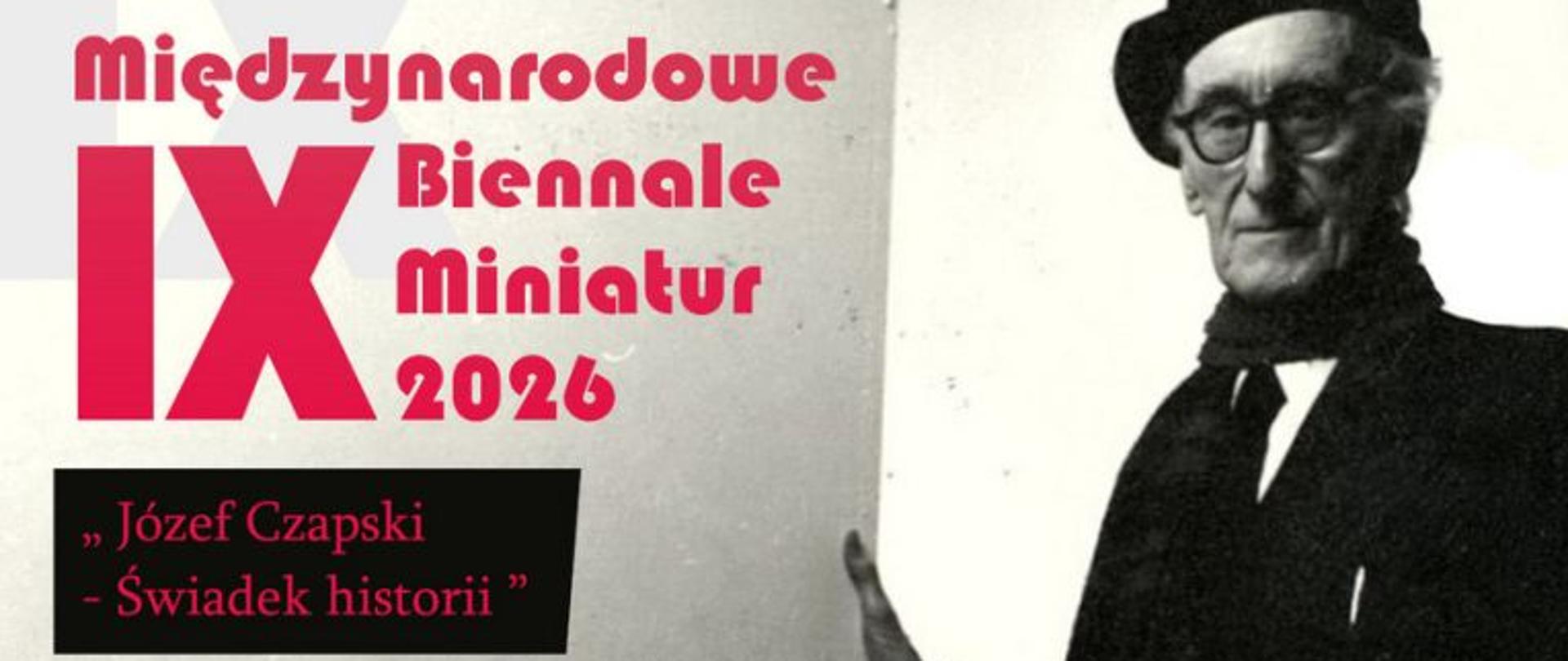 Plakat, po prawej stronie sylweta Józefa Czapskiego w czarnym berecie, po lewej stronie informacje dotyczące IX Biennale Miniatur 2026 pt."Józef Czapski - świadek historii", poniżej podane warunki uczestnictwa w konkursie, na samym dole Logo ministerstwa kultury i Dziedzictwa narodowego, centrum edukacji artystycznej w Warszawie i liceum Sztuk Plastycznych we Włocławku