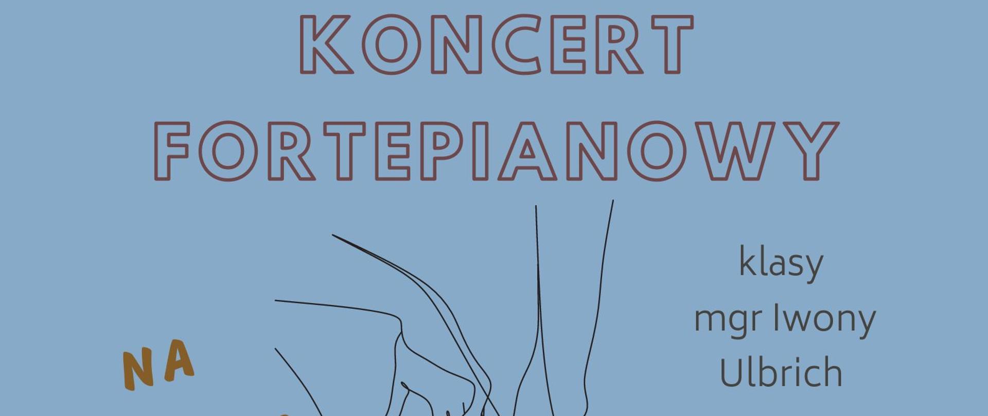 Plakat - Koncert fortepianowy uczniów klasy mgr Iwony Ulbrich "Na cztery ręce", 24 lutego 2023 roku, godz. 17.15, Sala Koncertowa PSM, wstęp wolny