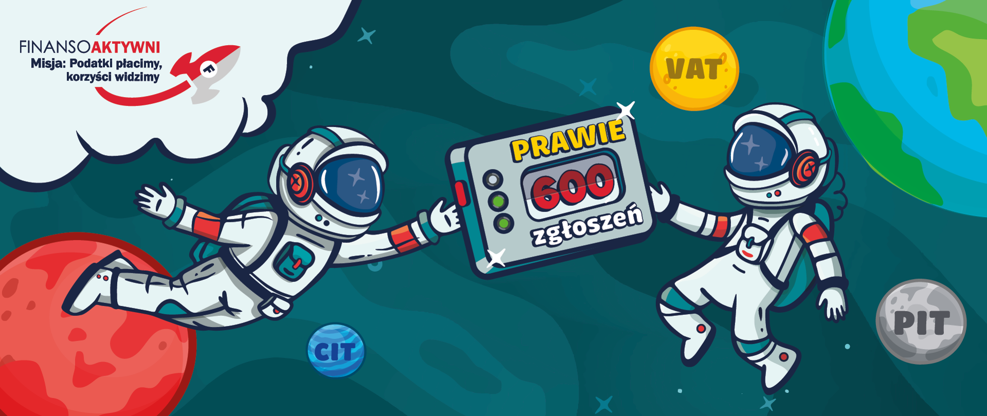 Grafika z astronautami. Napisy: Podatki płacimy, korzyści widzimy i Prawie 600 zgłoszeń.